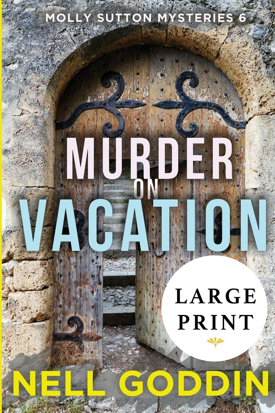 Cover: 9781949841152 | Murder on Vacation | (Molly Sutton Mysteries 6) LARGE PRINT | Goddin