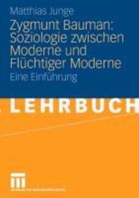 Cover: 9783531149202 | Zygmunt Baumann: Soziologie zwischen Moderne und Flüchtiger Moderne