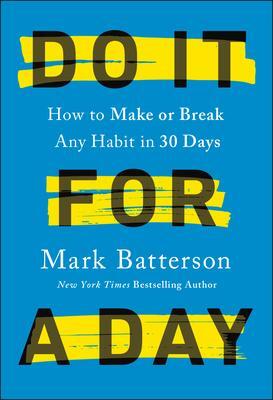 Cover: 9780593192849 | Do It for a Day: How to Make or Break Any Habit in 30 Days | Batterson