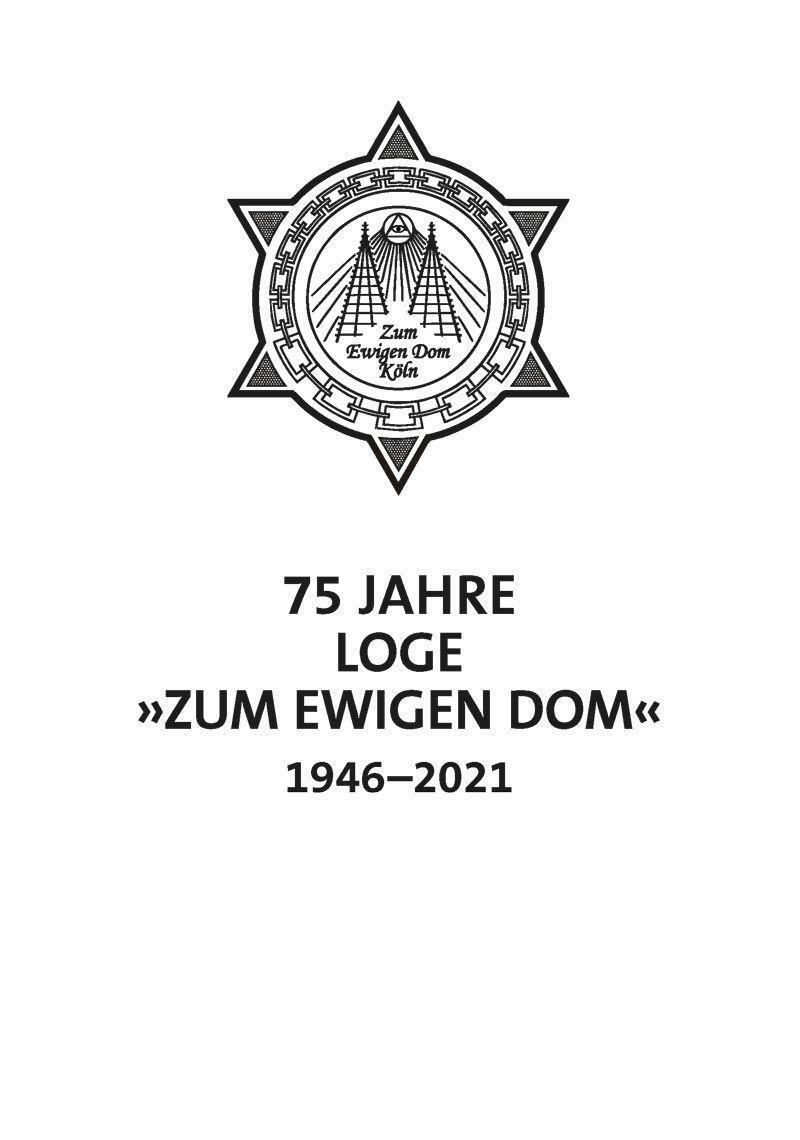 Cover: 9783962850463 | 75 Jahre Loge Zum Ewigen Dom in Köln 1946-2021 | Thomas Seng | Buch