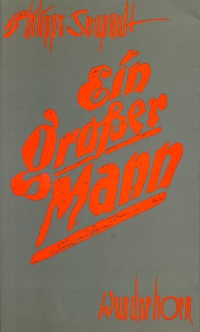 Cover: 9783884230275 | Ein großer Mann | Roman | Philippe Soupault | Taschenbuch | 160 S.