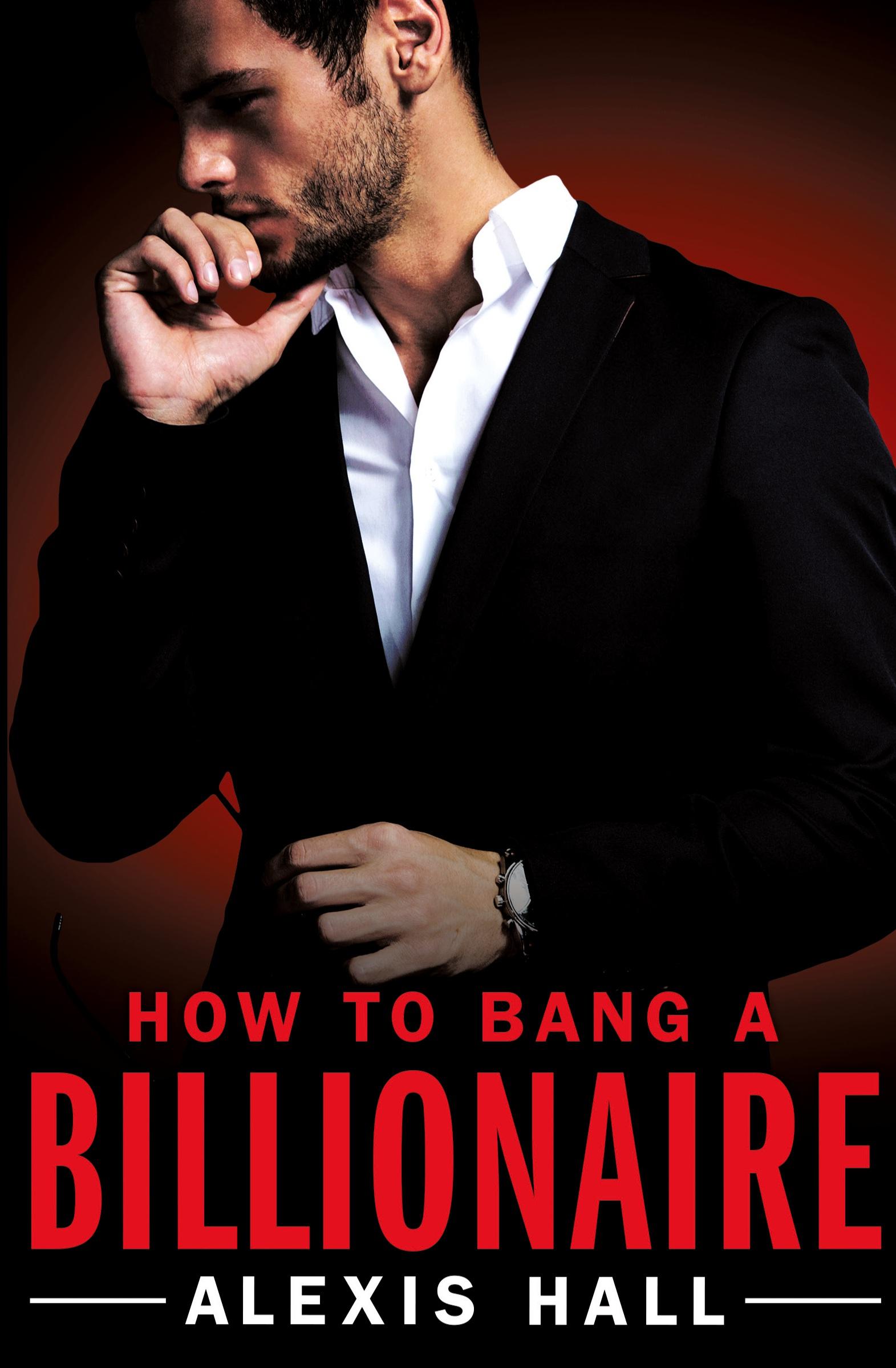 Cover: 9781455571321 | How to Bang a Billionaire | Alexis Hall | Taschenbuch | Englisch