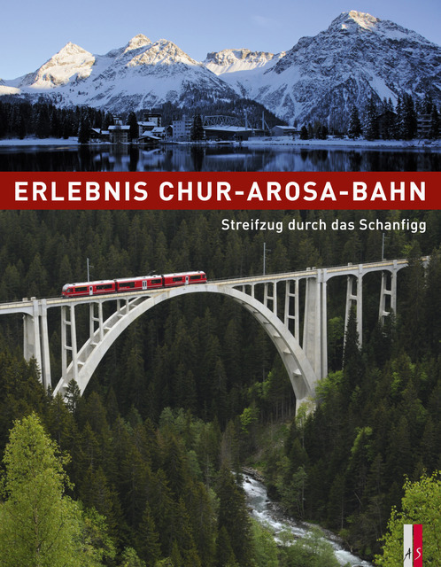 Cover: 9783906055251 | Erlebnis Chur-Arosa-Bahn | Ueli Haldimann (u. a.) | Buch | 2014