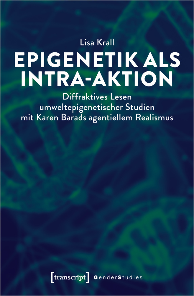 Cover: 9783837664331 | Epigenetik als Intra-aktion | Lisa Krall | Taschenbuch | 288 S. | 2022
