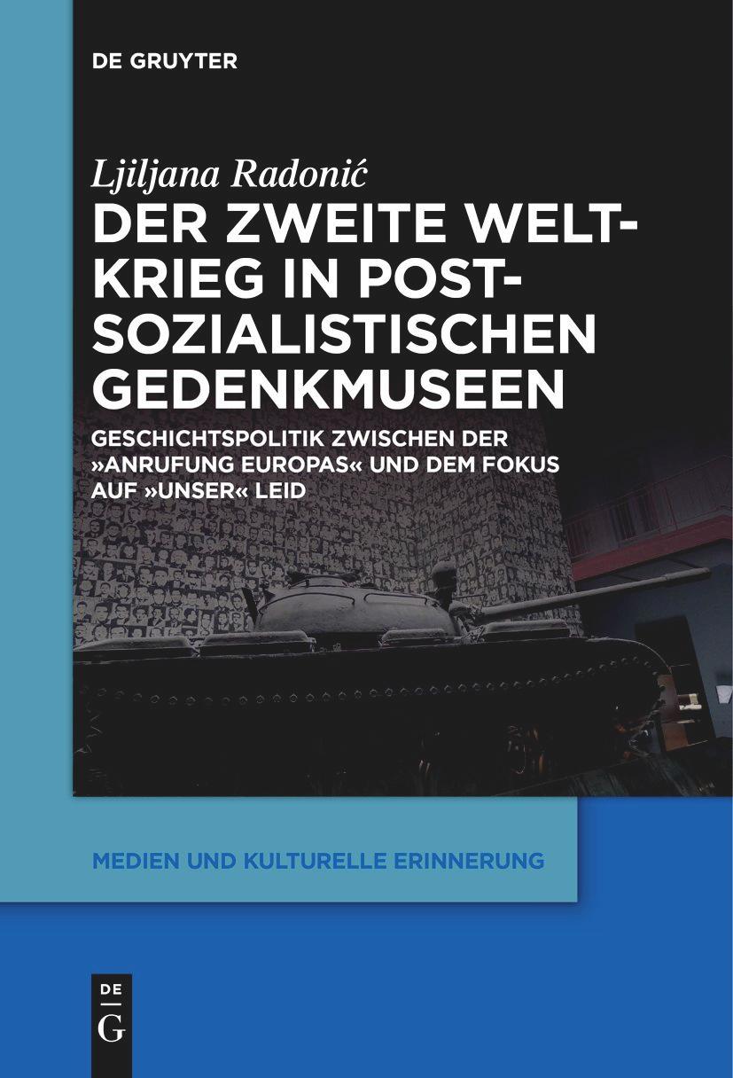 Cover: 9783111263618 | Der Zweite Weltkrieg in postsozialistischen Gedenkmuseen | Radoni¿