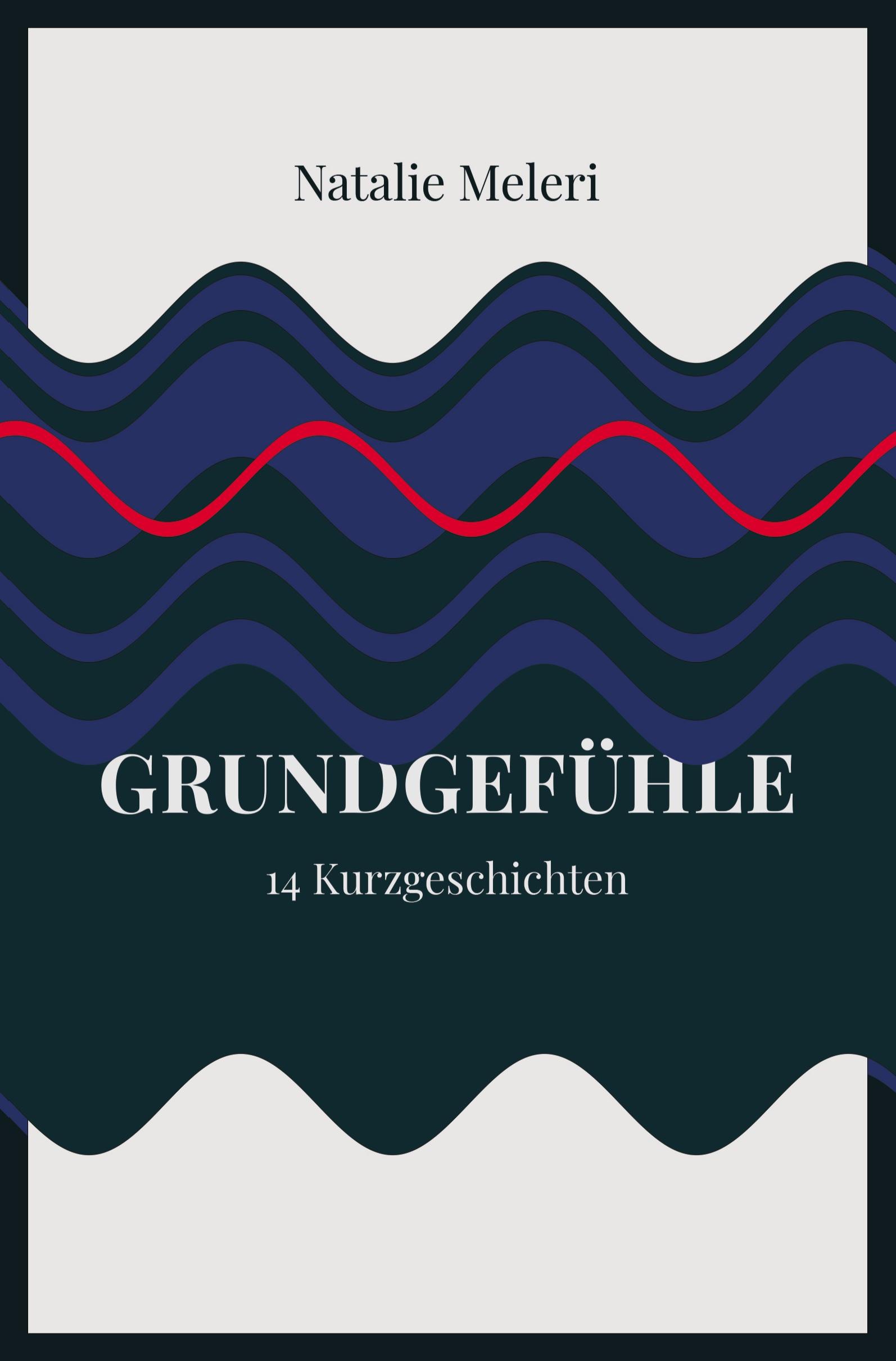 Cover: 9783757900694 | Grundgefühle | 14 Kurzgeschichten | Natalie Meleri | Taschenbuch