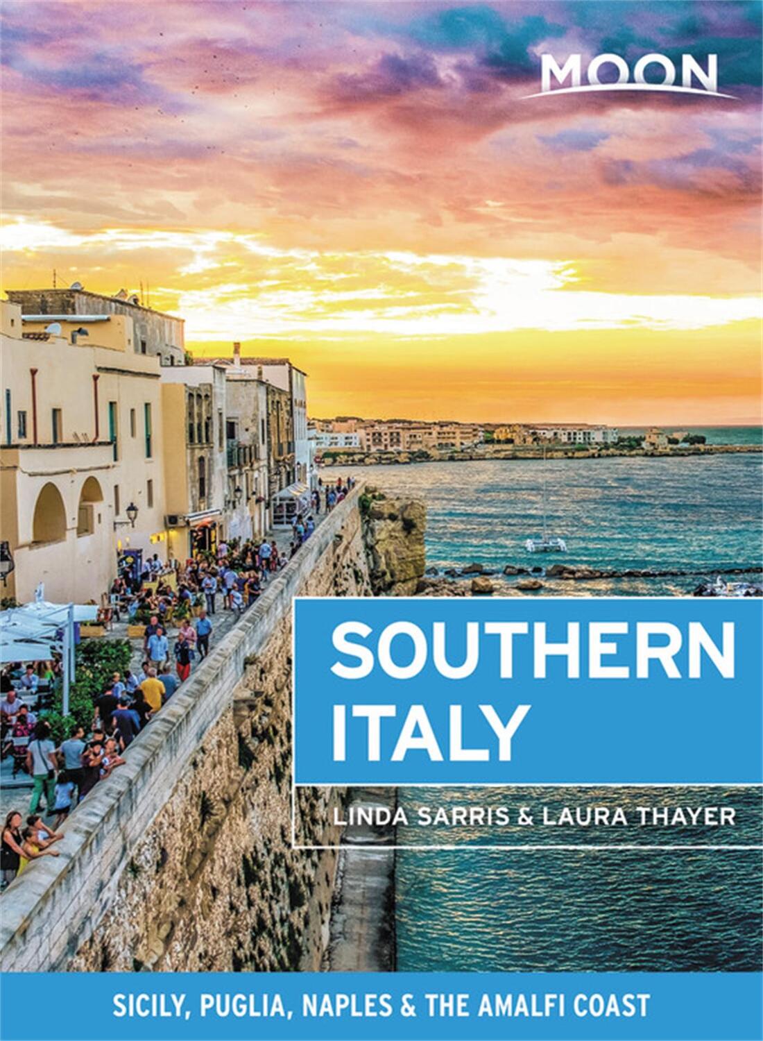 Cover: 9781640494534 | Moon Southern Italy | Sicily, Puglia, Naples &amp; the Amalfi Coast | Buch