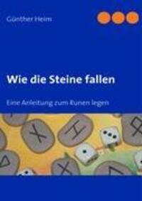 Cover: 9783837045390 | Wie die Steine fallen | Eine Anleitung zum Runen legen | Günther Heim