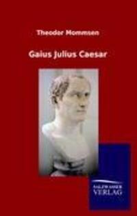 Cover: 9783864449161 | Gaius Julius Caesar | Theodor Mommsen | Taschenbuch