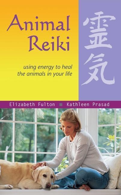 Cover: 9781569755280 | Animal Reiki | Using Energy to Heal the Animals in Your Life | Buch