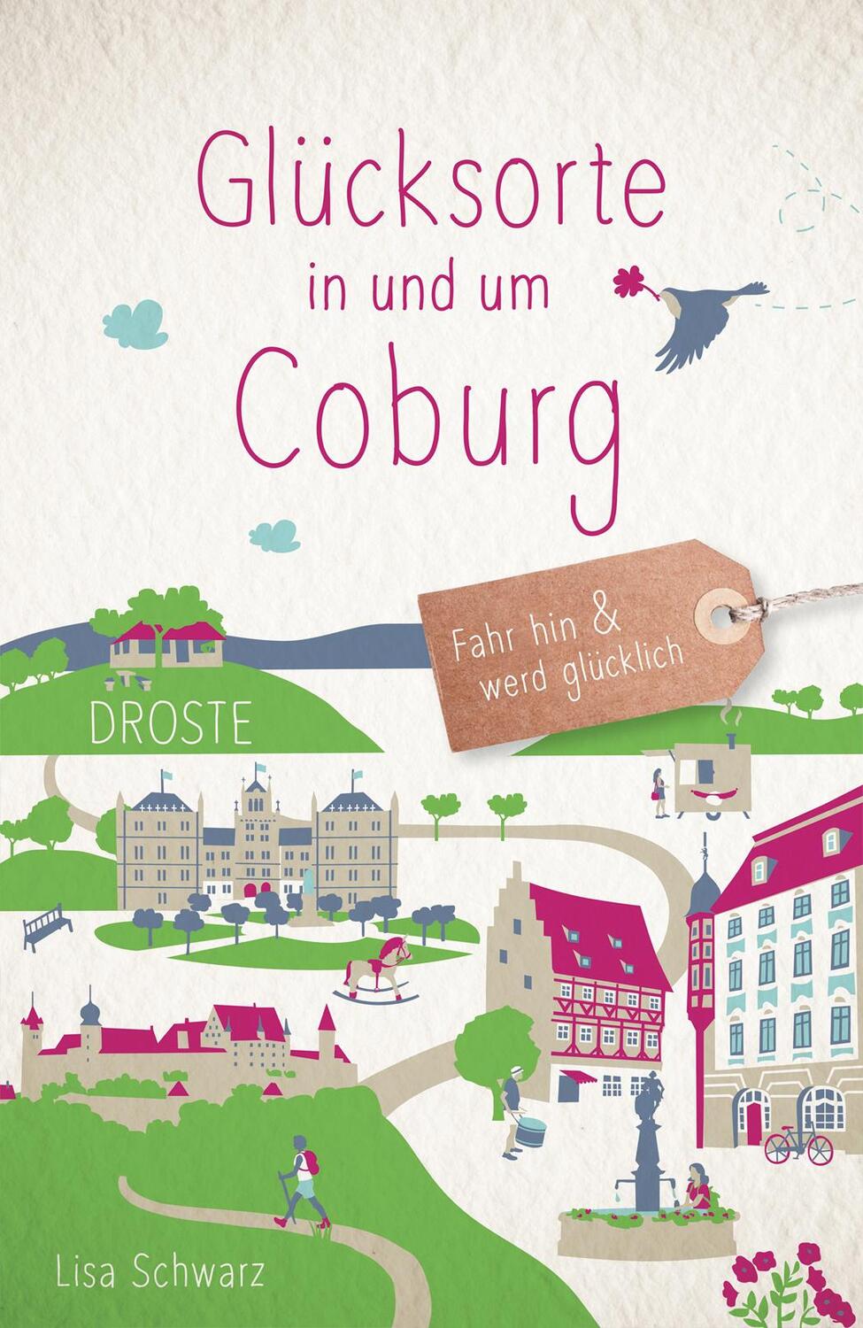 Cover: 9783770023103 | Glücksorte in und um Coburg | Fahr hin &amp; werd glücklich | Lisa Schwarz