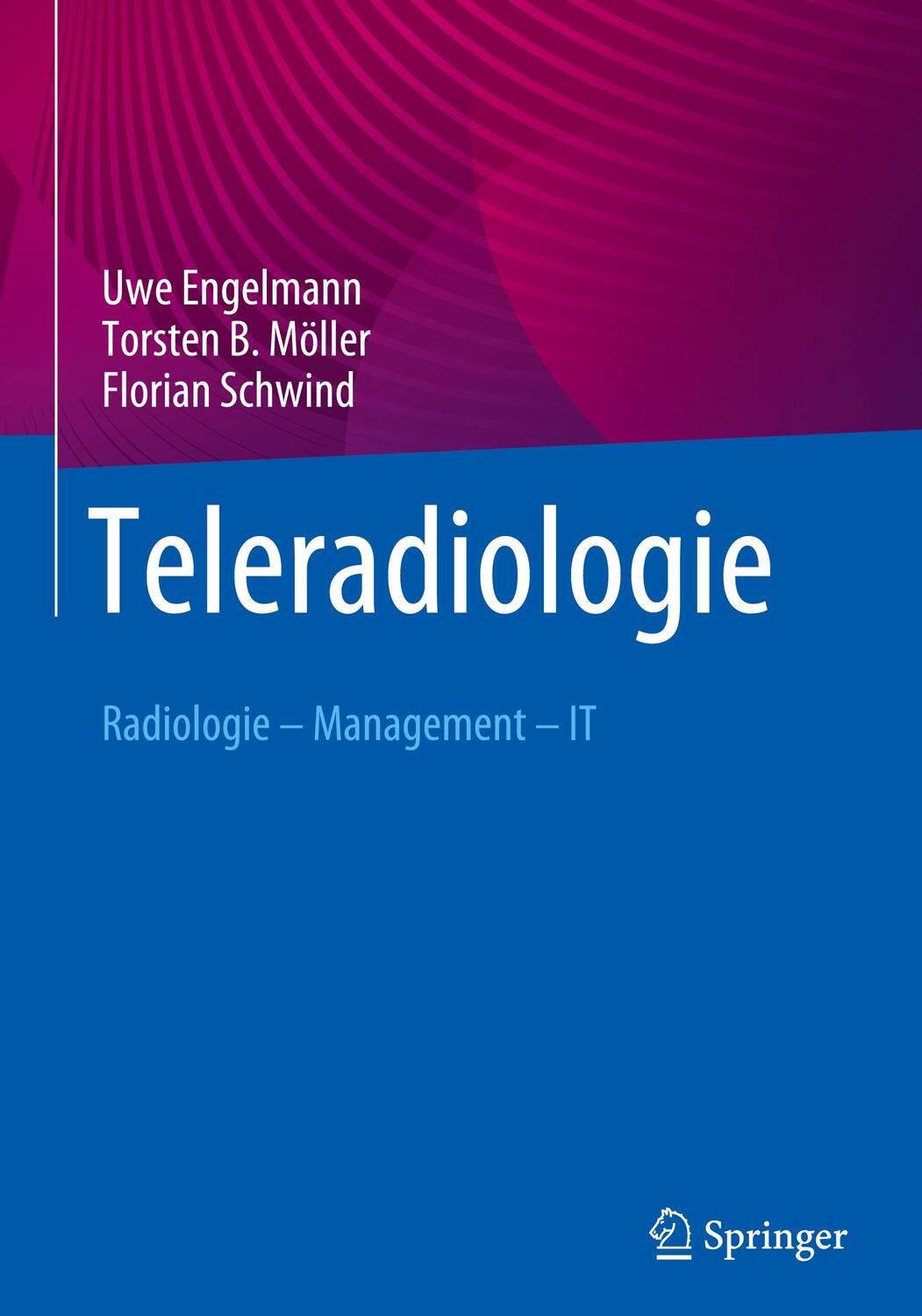 Cover: 9783662657553 | Teleradiologie | Radiologie ¿ Management ¿ IT | Uwe Engelmann (u. a.)