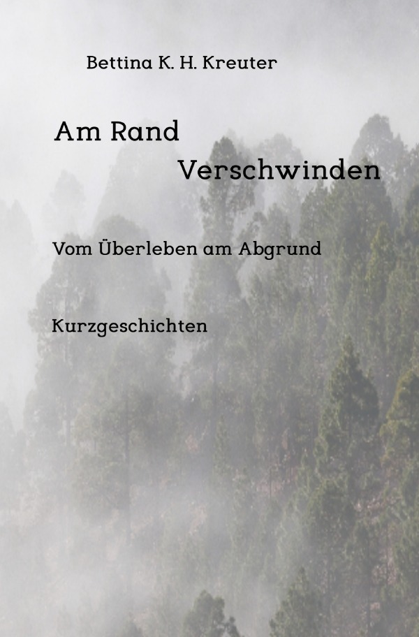 Cover: 9783758470431 | Am Rand Verschwinden | Vom Überleben am Abgrund. DE | Kreuter | Buch