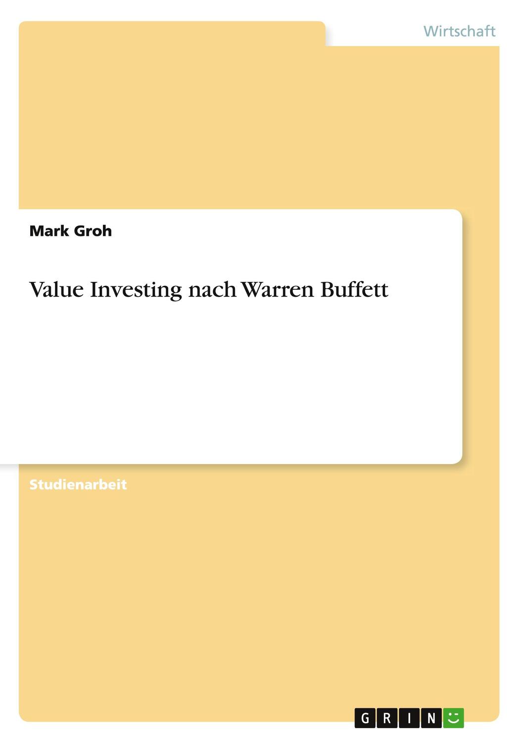 Cover: 9783656911104 | Value Investing nach Warren Buffett | Mark Groh | Taschenbuch | 20 S.