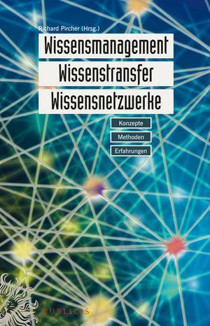 Cover: 9783895784361 | Wissensmanagement, Wissenstransfer, Wissensnetzwerke | Richard Pircher