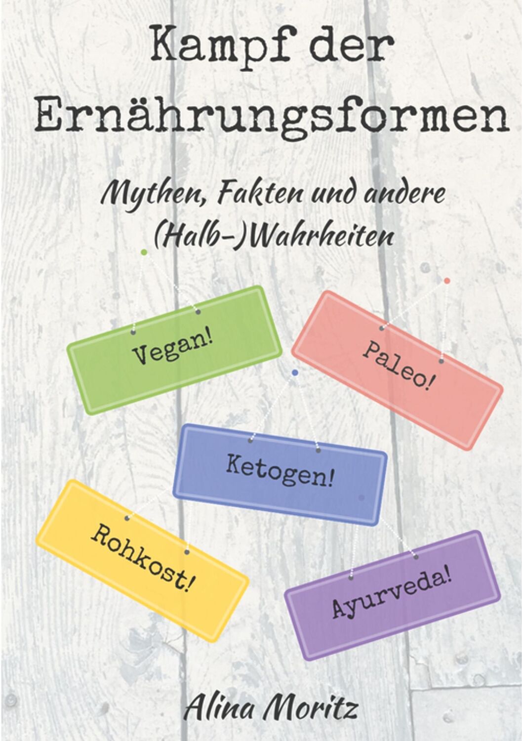 Cover: 9783744839822 | Kampf der Ernährungsformen | Alina Moritz | Taschenbuch | Paperback