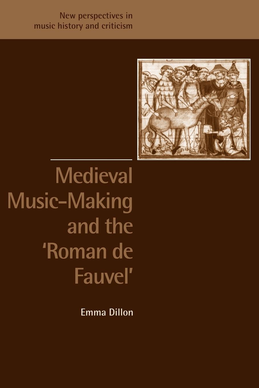 Cover: 9780521890663 | Medieval Music-Making and the Roman de Fauvel | Emma Dillon | Buch