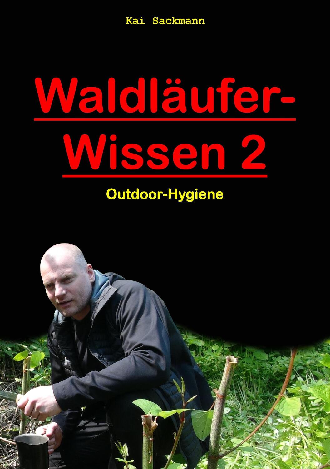 Cover: 9783738616439 | Waldläufer-Wissen 2 | Outdoor-Hygiene | Kai Sackmann | Taschenbuch
