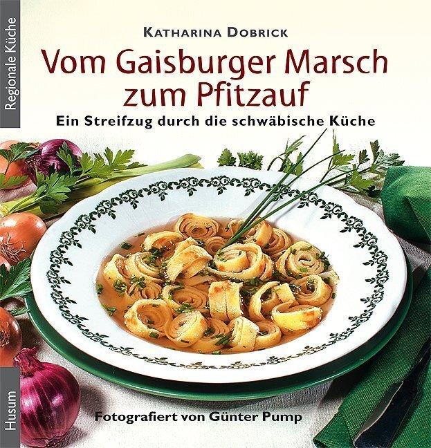 Cover: 9783898764971 | Vom Gaisburger Marsch zum Pfitzauf | Katharina Dobrick | Buch | Husum