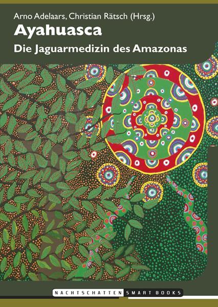 Cover: 9783037883969 | Ayahuasca | Die Jaguarmedizin des Amazonas | Arno Adelaars (u. a.)
