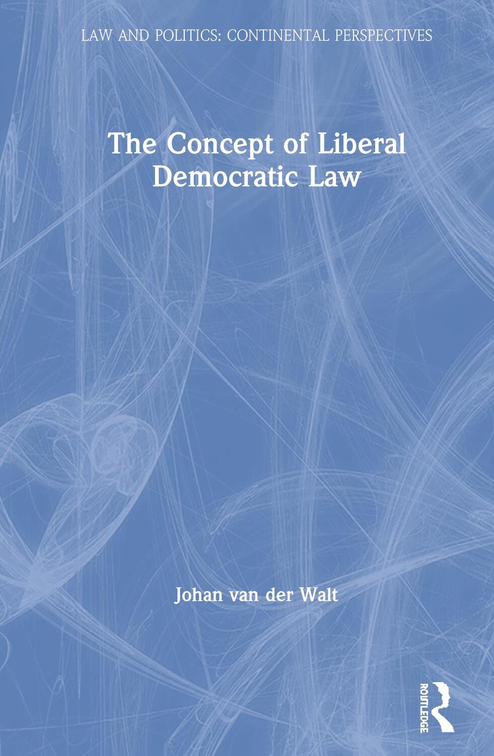 Cover: 9780367181819 | The Concept of Liberal Democratic Law | Johan van Der Walt | Buch