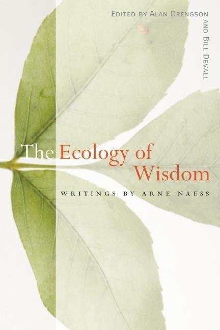 Cover: 9781582435923 | The Ecology of Wisdom: Writings by Arne Naess | Arne Naess | Buch