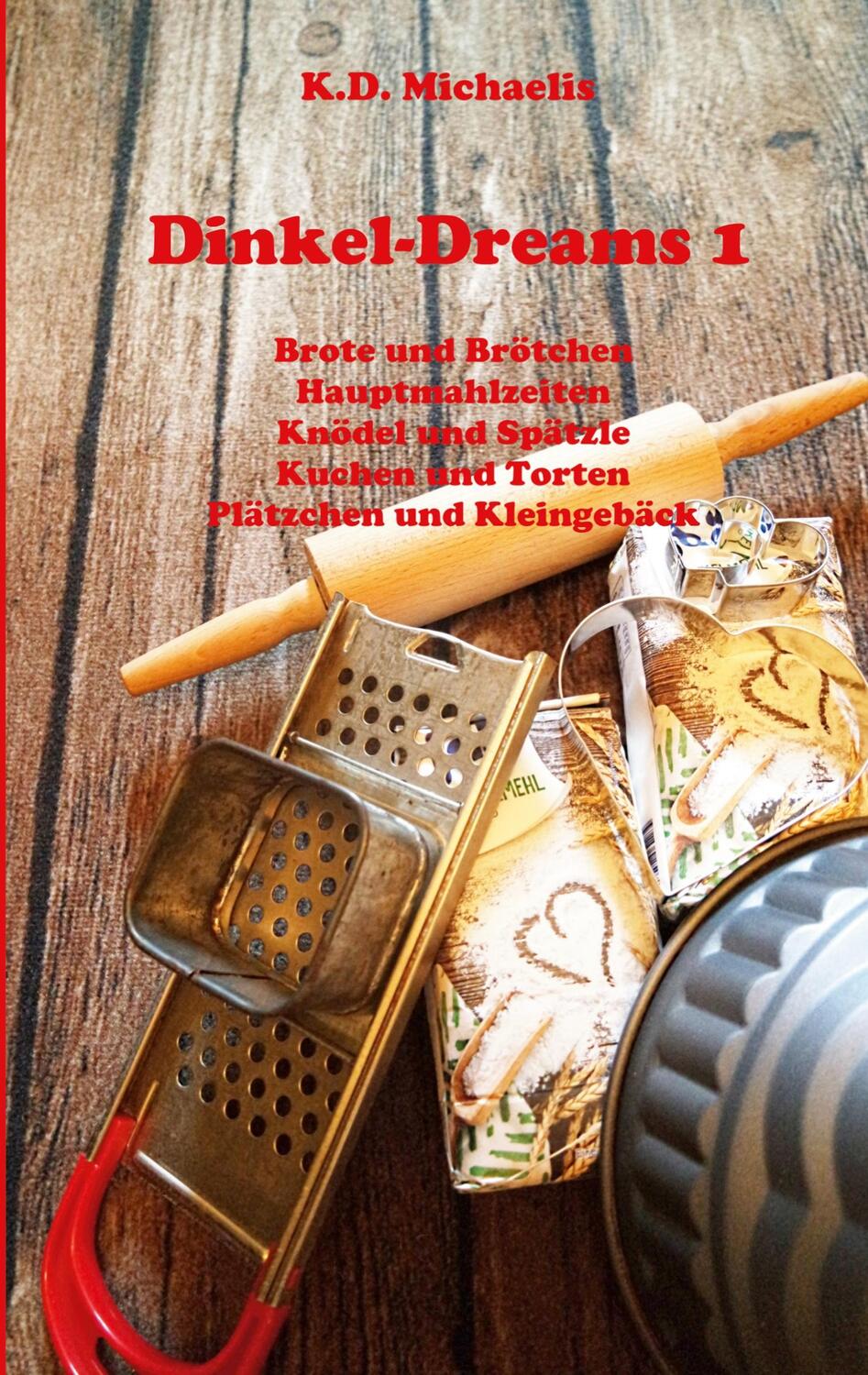 Cover: 9783755774198 | Dinkel-Dreams 1 | K. D. Michaelis | Taschenbuch | Books on Demand