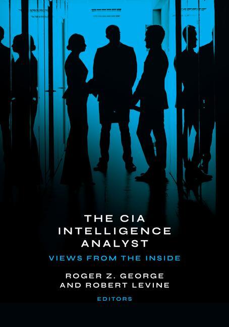 Cover: 9781647124700 | The CIA Intelligence Analyst | Views from the Inside | Levine (u. a.)