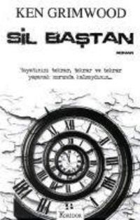 Cover: 9786054188239 | Sil Bastan | Ken Grimwood | Taschenbuch | Türkisch | 2010