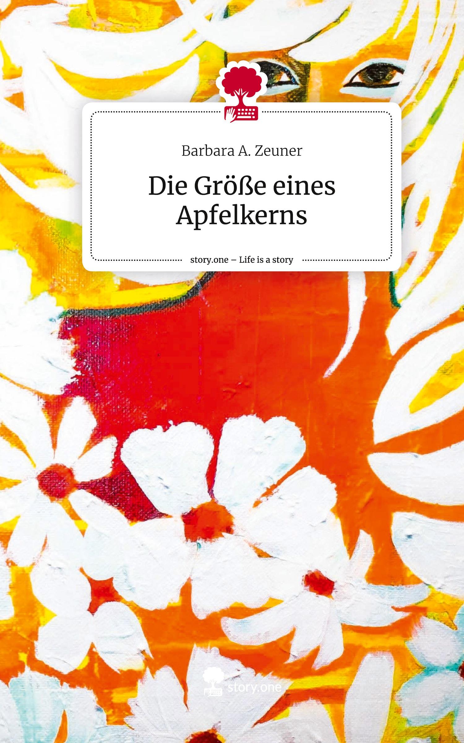 Cover: 9783710867910 | Die Größe eines Apfelkerns. Life is a Story - story.one | Zeuner