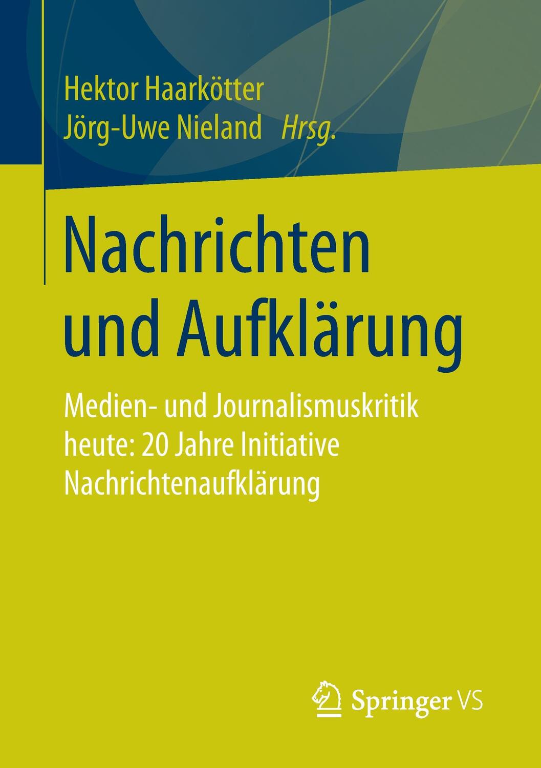Cover: 9783658180980 | Nachrichten und Aufklärung | Hektor Haarkötter (u. a.) | Taschenbuch