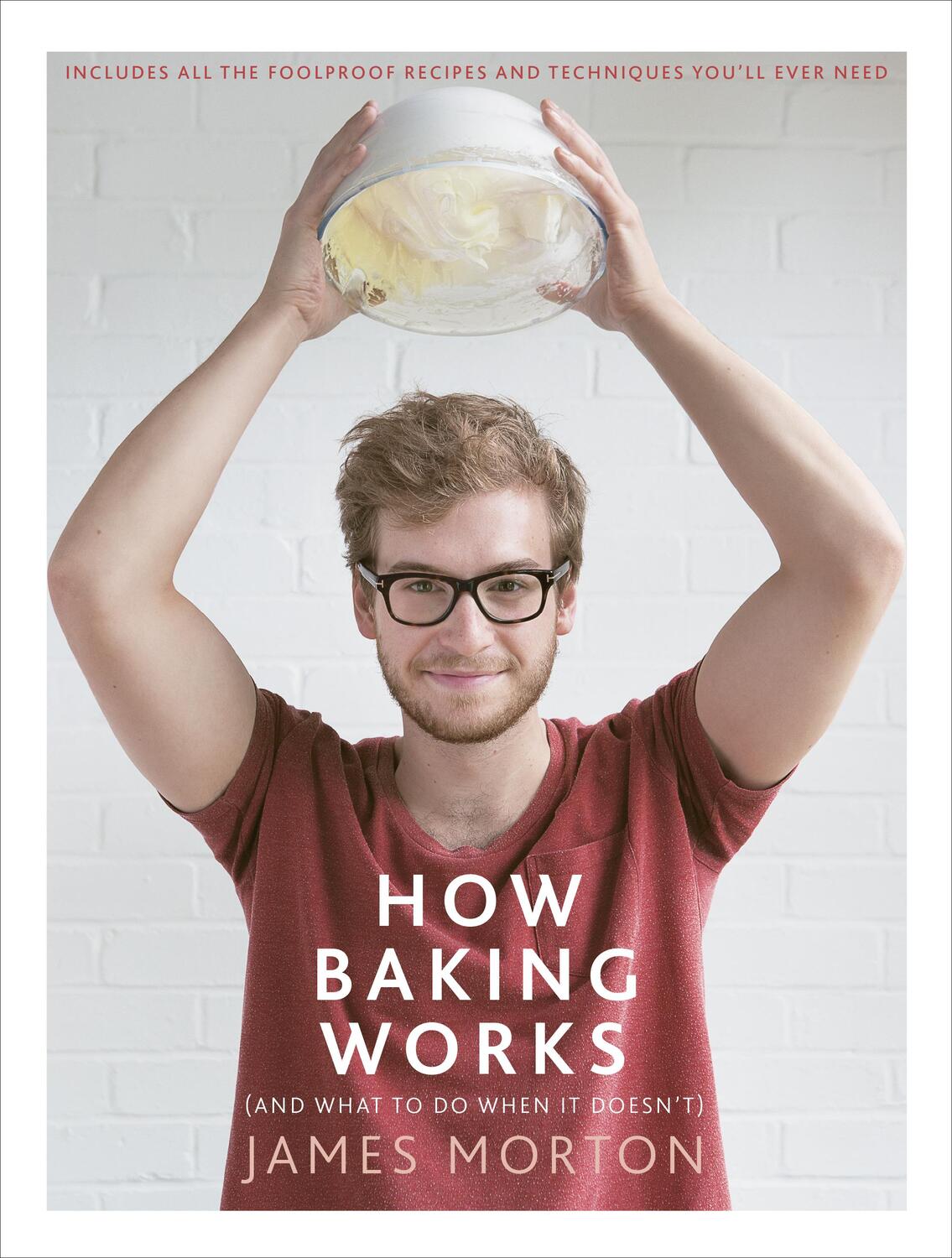Cover: 9780091959906 | How Baking Works: And What to Do When It Doesn't | James Morton | Buch