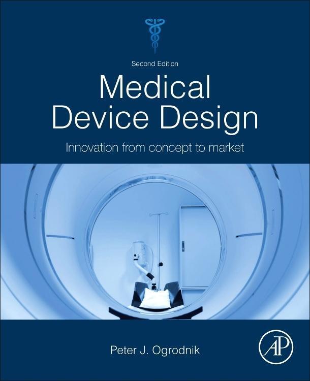Cover: 9780128149621 | Medical Device Design | Innovation from Concept to Market | Ogrodnik