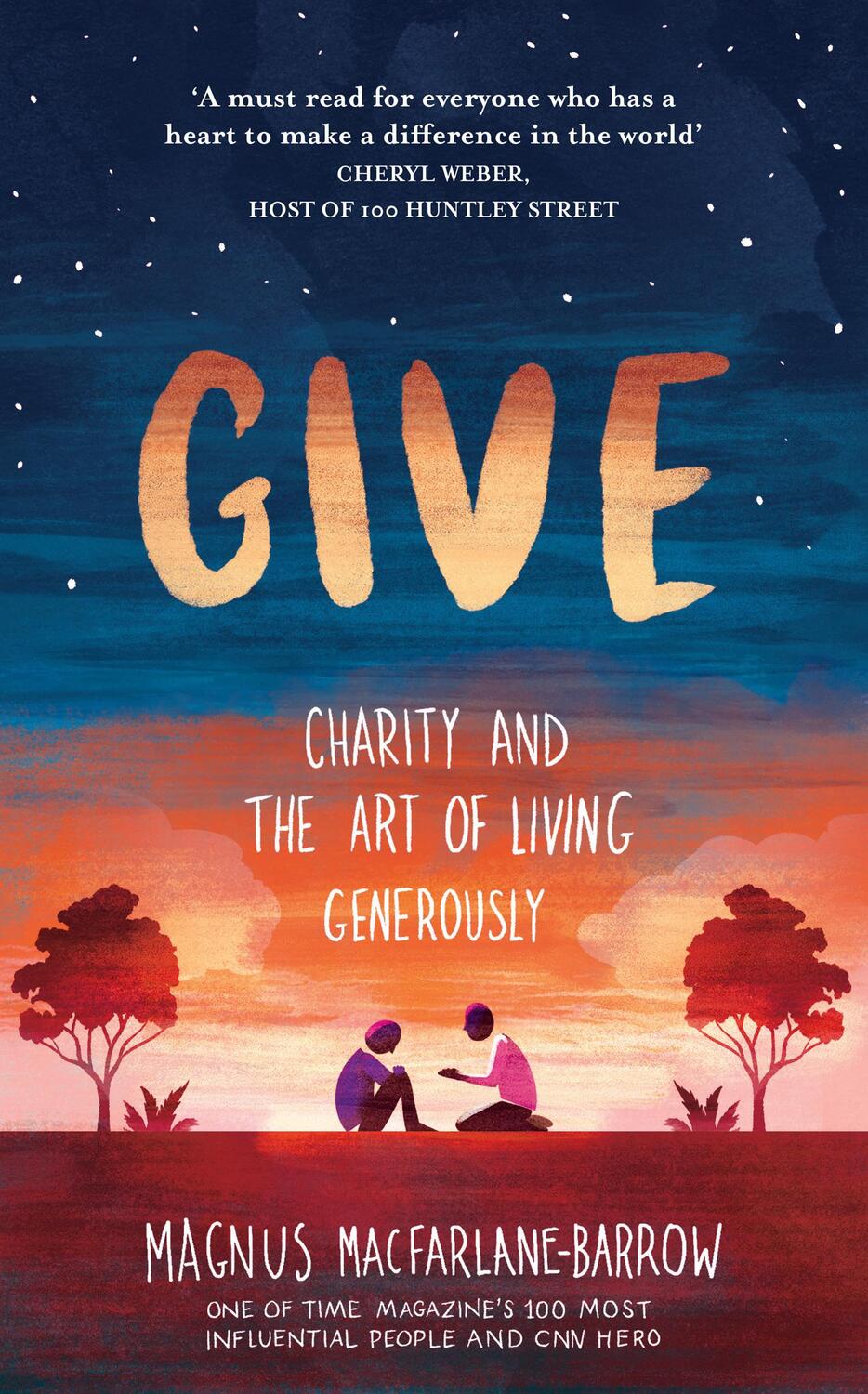 Cover: 9780008360047 | Give | Charity and the Art of Living Generously | Macfarlane-Barrow