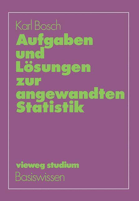 Cover: 9783528072575 | Aufgaben und Lösungen zur angewandten Statistik | Karl Bosch | Buch