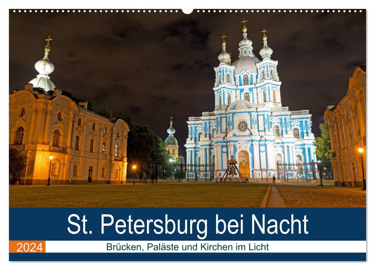 Cover: 9783383137389 | St. Petersburg bei Nacht (Wandkalender 2024 DIN A2 quer), CALVENDO...