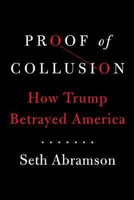 Cover: 9781471182389 | Proof of Collusion | How Trump Betrayed America | Seth Abramson | Buch