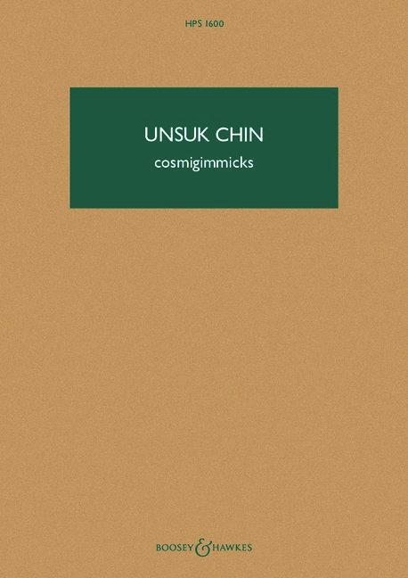 Cover: 9781784543181 | cosmigimmicks | Unsuk Chin | Broschüre | Hawkes Pocket Scores | 88 S.