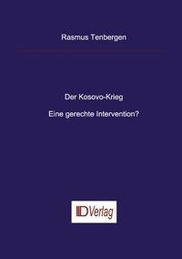 Cover: 9783831129690 | Der Kosovo-Krieg | Eine gerechte Intervention ? | Rasmus Tenbergen