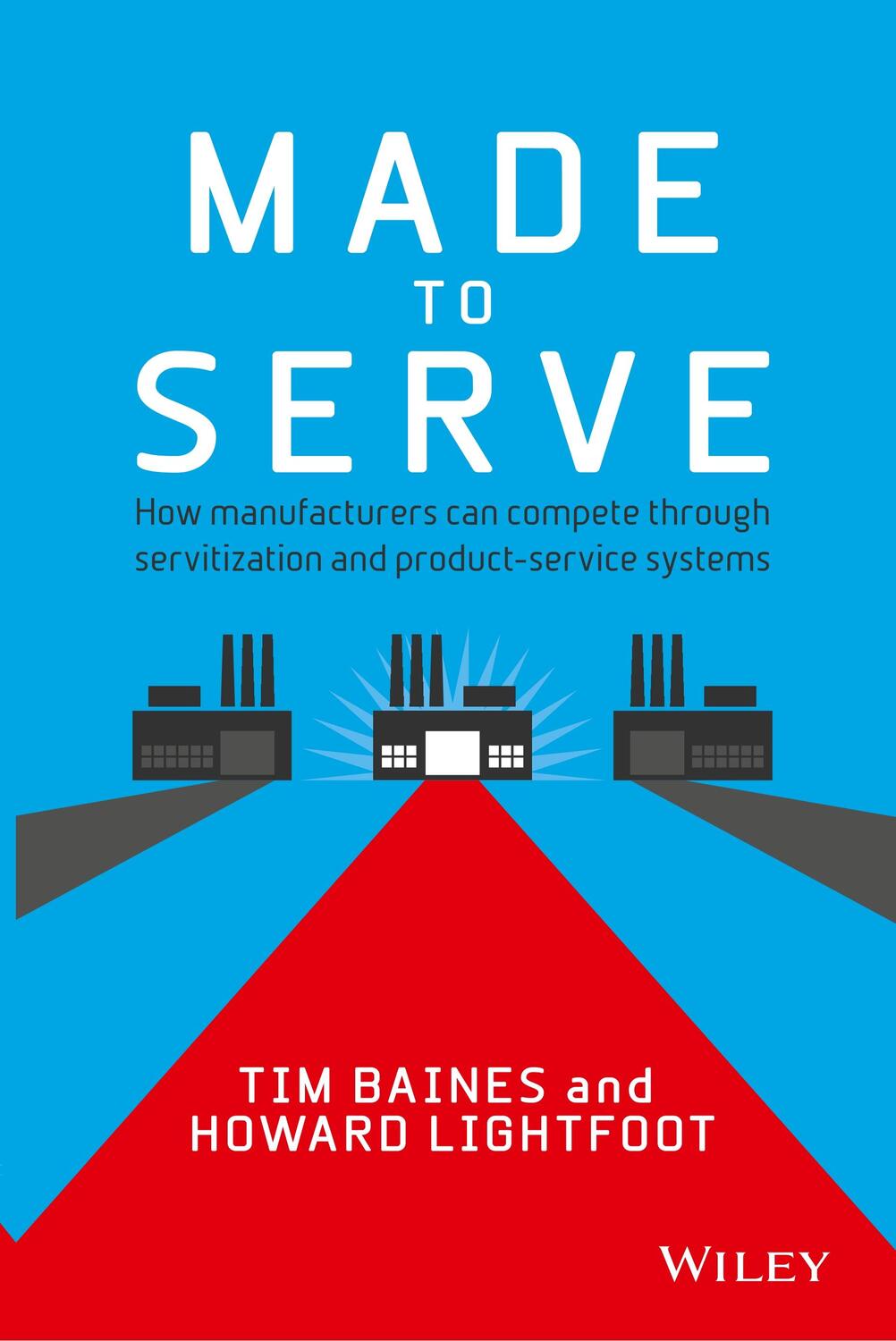 Cover: 9781118585313 | Made to Serve | Timothy Baines | Buch | HC gerader Rücken kaschiert