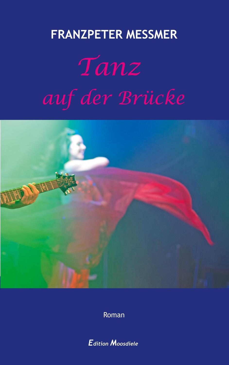 Cover: 9783982439204 | Tanz auf der Brücke | Franzpeter Messmer | Taschenbuch | Paperback
