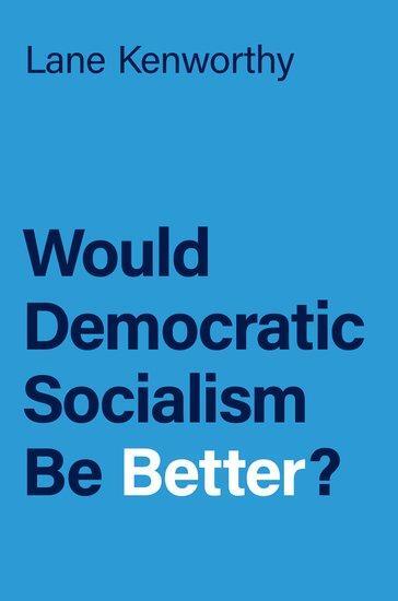 Cover: 9780197636817 | Would Democratic Socialism Be Better? | Lane Kenworthy | Taschenbuch