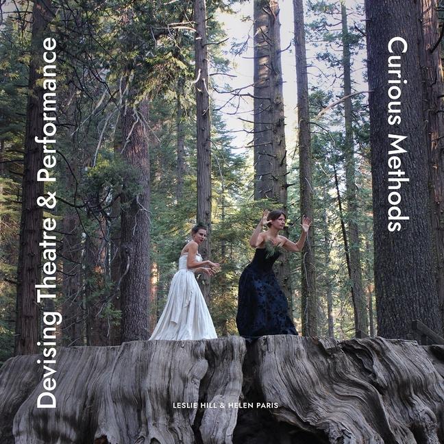 Cover: 9781789384710 | Devising Theatre and Performance | Curious Methods | Paris (u. a.)