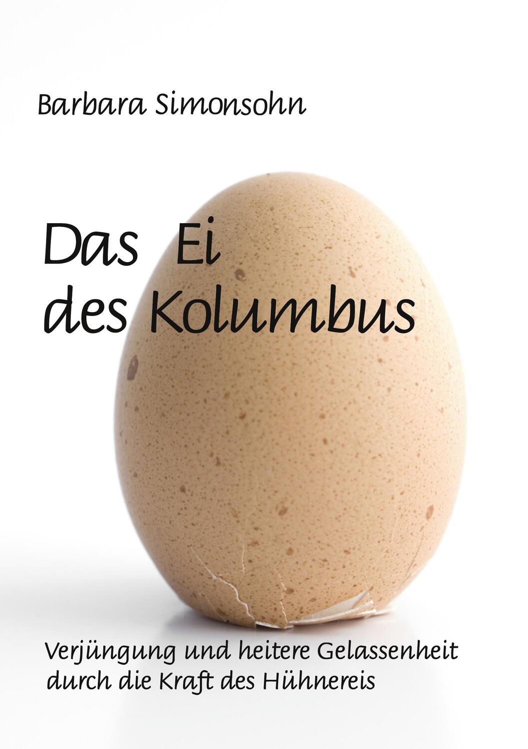 Cover: 9783744882378 | Das Ei des Kolumbus | Barbara Simonsohn | Taschenbuch | 108 S. | 2017