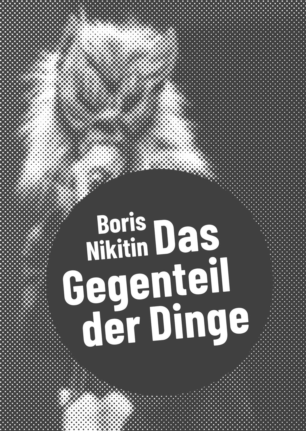 Cover: 9783895815614 | Boris Nikitin | Das Gegenteil der Dinge | Florian Malzacher | Buch