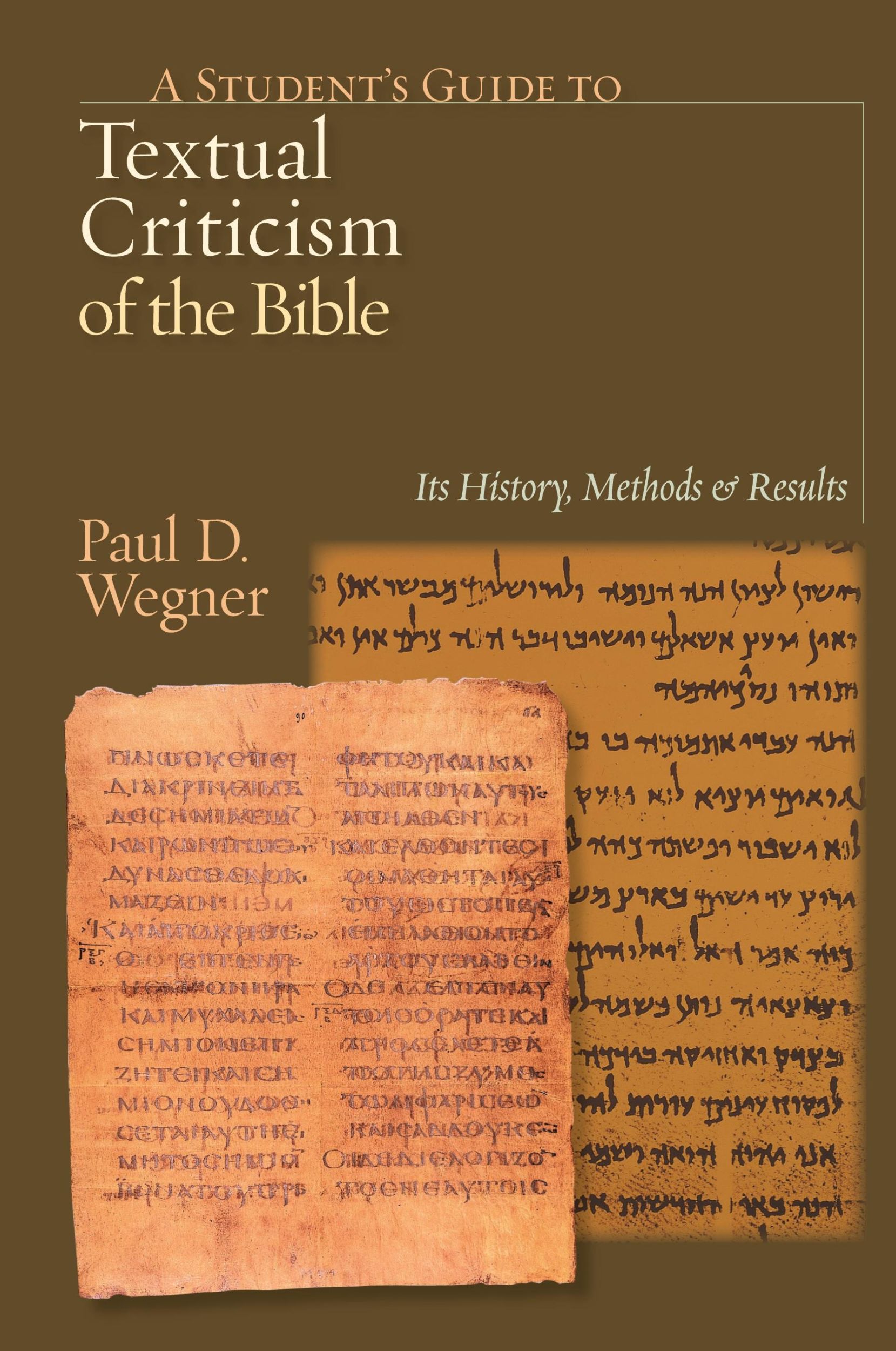 Cover: 9780830827312 | A Student's Guide to Textual Criticism of the Bible | Paul D. Wegner