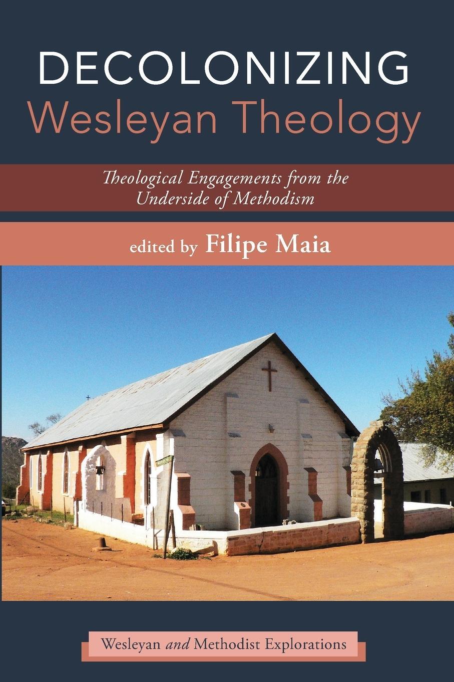 Cover: 9781666793482 | Decolonizing Wesleyan Theology | Filipe Maia | Taschenbuch | Paperback