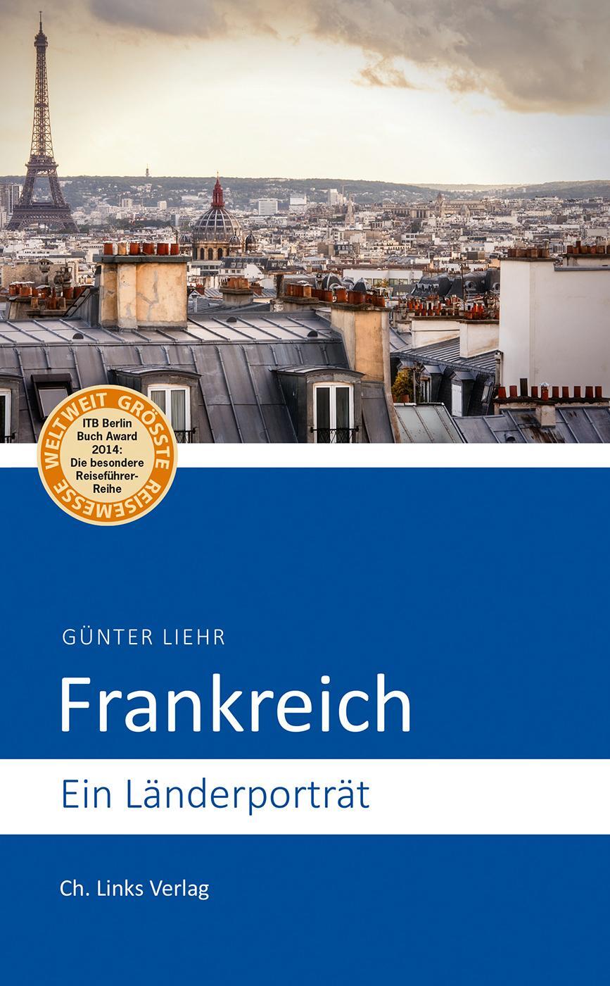 Cover: 9783861539018 | Frankreich | Ein Länderporträt | Günter Liehr | Taschenbuch | Deutsch