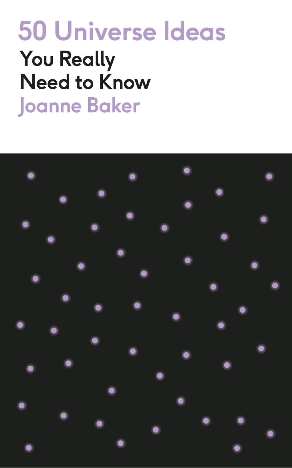 Cover: 9781529432190 | 50 Universe Ideas You Really Need to Know | Joanne Baker | Taschenbuch