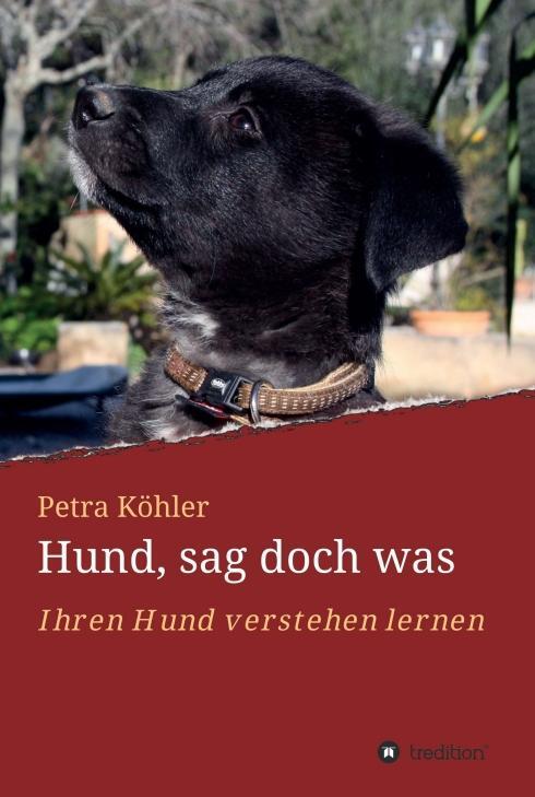 Cover: 9783748211020 | Hund, sag doch was | Ihren Hund verstehen lernen | Petra Köhler | Buch